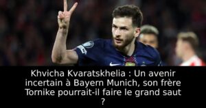 Khvicha Kvaratskhelia : Un avenir incertain à Bayern Munich, son frère Tornike pourrait-il faire le grand saut ?