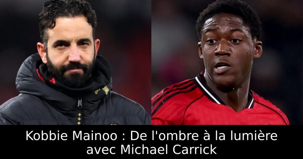 Kobbie Mainoo : De l&rsquo;ombre à la lumière avec Michael Carrick