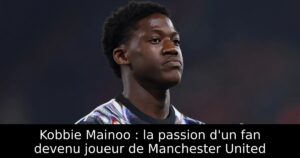 Kobbie Mainoo : la passion d&rsquo;un fan devenu joueur de Manchester United