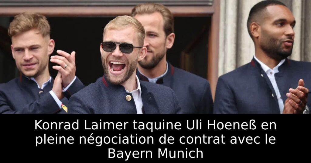 Konrad Laimer taquine Uli Hoeneß en pleine négociation de contrat avec le Bayern Munich