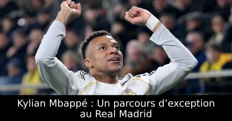 Kylian Mbappé : Un parcours d’exception au Real Madrid