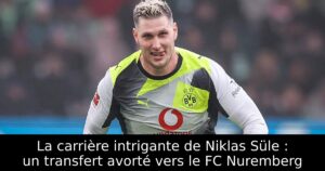 La carrière intrigante de Niklas Süle : un transfert avorté vers le FC Nuremberg