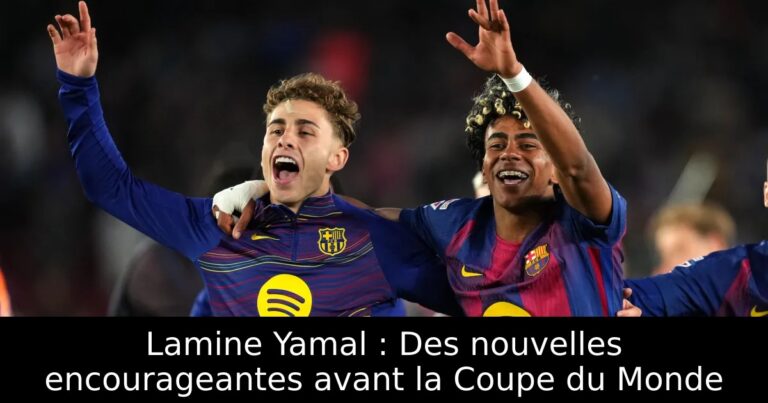 Lamine Yamal : Des nouvelles encourageantes avant la Coupe du Monde