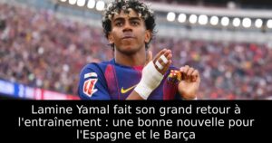 Lamine Yamal fait son grand retour à l&rsquo;entraînement : une bonne nouvelle pour l&rsquo;Espagne et le Barça