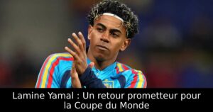 Lamine Yamal : Un retour prometteur pour la Coupe du Monde