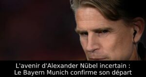 L&rsquo;avenir d&rsquo;Alexander Nübel incertain : Le Bayern Munich confirme son départ