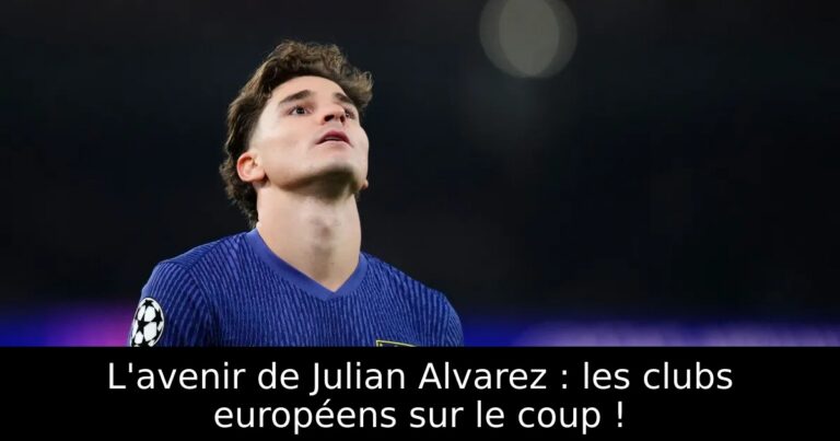L'avenir de Julian Alvarez : les clubs européens sur le coup !