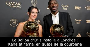 Le Ballon d&rsquo;Or s&rsquo;installe à Londres : Kane et Yamal en quête de la couronne