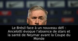 Le Brésil face à un nouveau défi : Ancelotti évoque l&rsquo;absence de stars et la santé de Neymar avant la Coupe du Monde
