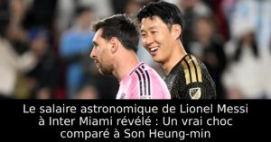 Le salaire astronomique de Lionel Messi à Inter Miami révélé : Un vrai choc comparé à Son Heung-min