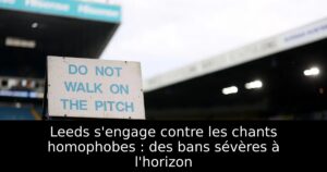 Leeds s&rsquo;engage contre les chants homophobes : des bans sévères à l&rsquo;horizon