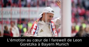L&rsquo;émotion au cœur de l farewell de Leon Goretzka à Bayern Munich