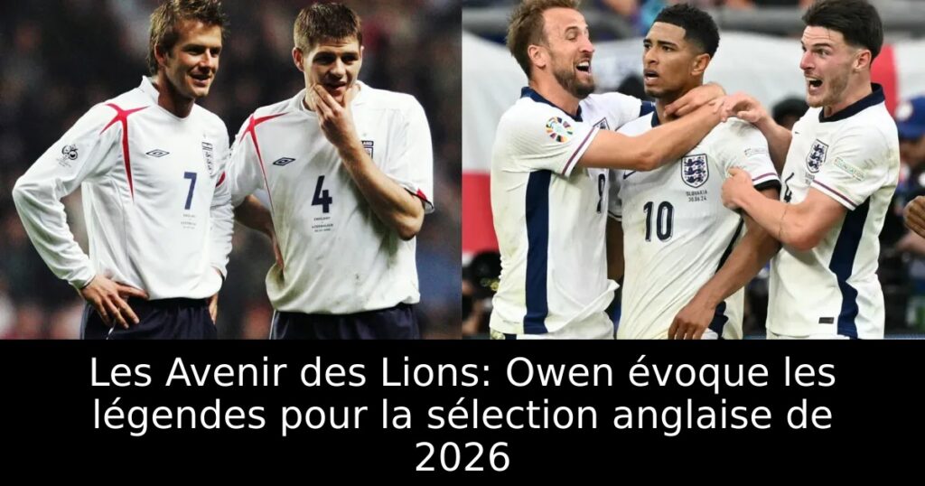 Les Avenir des Lions: Owen évoque les légendes pour la sélection anglaise de 2026