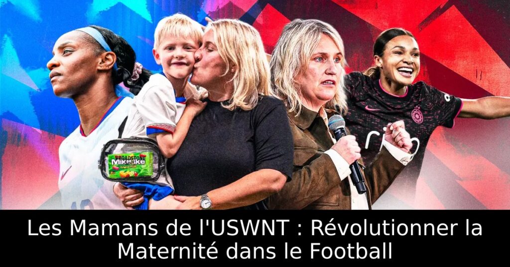 Les Mamans de l&rsquo;USWNT : Révolutionner la Maternité dans le Football