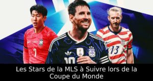 Les Stars de la MLS à Suivre lors de la Coupe du Monde