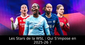 Les Stars de la WSL : Qui S&rsquo;impose en 2025-26 ?