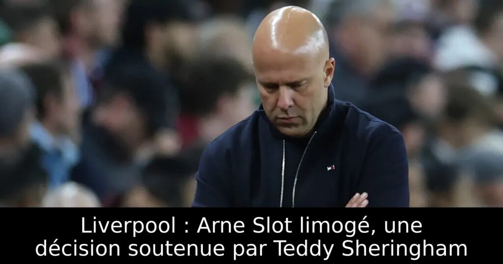 Liverpool : Arne Slot limogé, une décision soutenue par Teddy Sheringham