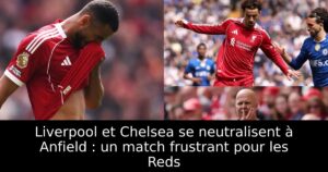 Liverpool et Chelsea se neutralisent à Anfield : un match frustrant pour les Reds