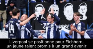 Liverpool se positionne pour Eichhorn, un jeune talent promis à un grand avenir