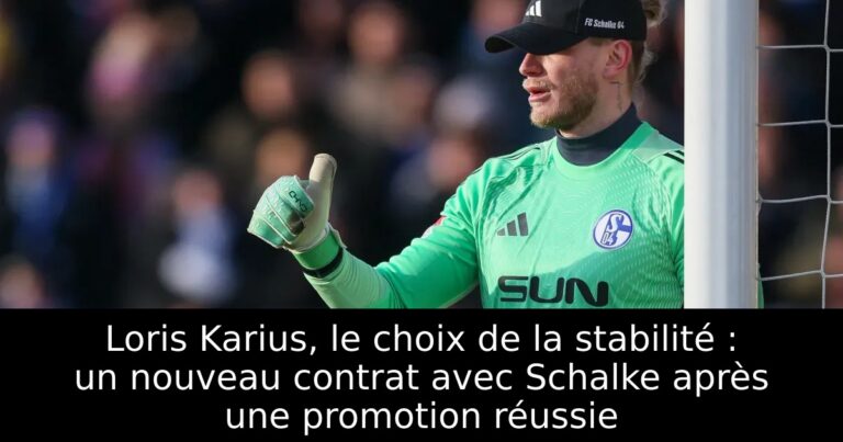 Loris Karius, le choix de la stabilité : un nouveau contrat avec Schalke après une promotion réussie