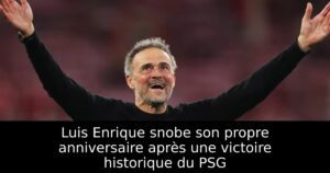 Luis Enrique snobe son propre anniversaire après une victoire historique du PSG