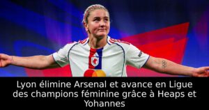 Lyon élimine Arsenal et avance en Ligue des champions féminine grâce à Heaps et Yohannes