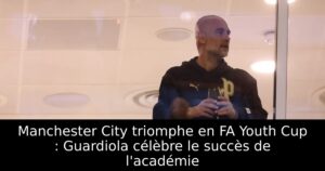 Manchester City triomphe en FA Youth Cup : Guardiola célèbre le succès de l&rsquo;académie