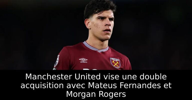 Manchester United vise une double acquisition avec Mateus Fernandes et Morgan Rogers