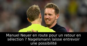 Manuel Neuer en route pour un retour en sélection ? Nagelsmann laisse entrevoir une possibilité