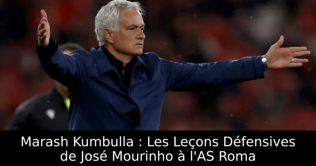 Marash Kumbulla : Les Leçons Défensives de José Mourinho à l&rsquo;AS Roma