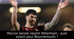 Marcos Senesi rejoint Tottenham : quel avenir pour Bournemouth ?