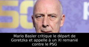 Mario Basler critique le départ de Goretzka et appelle à un XI remanié contre le PSG
