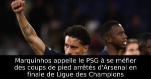 Marquinhos appelle le PSG à se méfier des coups de pied arrêtés d&rsquo;Arsenal en finale de Ligue des Champions