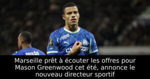 Marseille prêt à écouter les offres pour Mason Greenwood cet été, annonce le nouveau directeur sportif