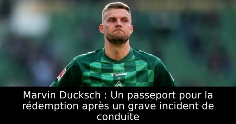 Marvin Ducksch : Un passeport pour la rédemption après un grave incident de conduite