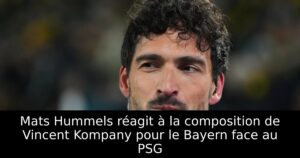 Mats Hummels réagit à la composition de Vincent Kompany pour le Bayern face au PSG