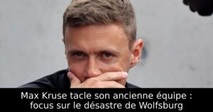 Max Kruse tacle son ancienne équipe : focus sur le désastre de Wolfsburg