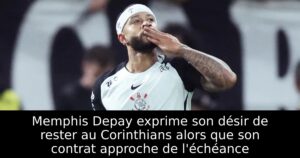 Memphis Depay exprime son désir de rester au Corinthians alors que son contrat approche de l&rsquo;échéance