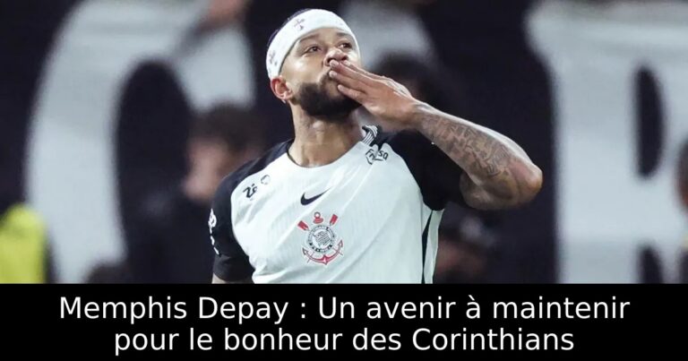 Memphis Depay : Un avenir à maintenir pour le bonheur des Corinthians