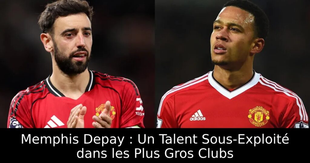 Memphis Depay : Un Talent Sous-Exploité dans les Plus Gros Clubs