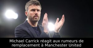 Michael Carrick réagit aux rumeurs de remplacement à Manchester United