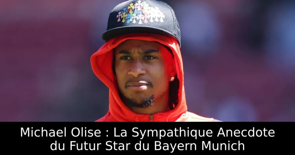 Michael Olise : La Sympathique Anecdote du Futur Star du Bayern Munich