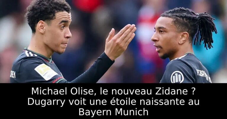 Michael Olise, le nouveau Zidane ? Dugarry voit une étoile naissante au Bayern Munich