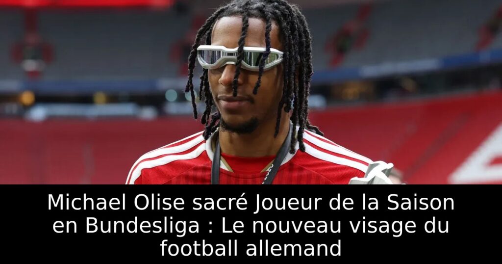 Michael Olise sacré Joueur de la Saison en Bundesliga : Le nouveau visage du football allemand