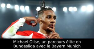Michael Olise, un parcours élite en Bundesliga avec le Bayern Munich