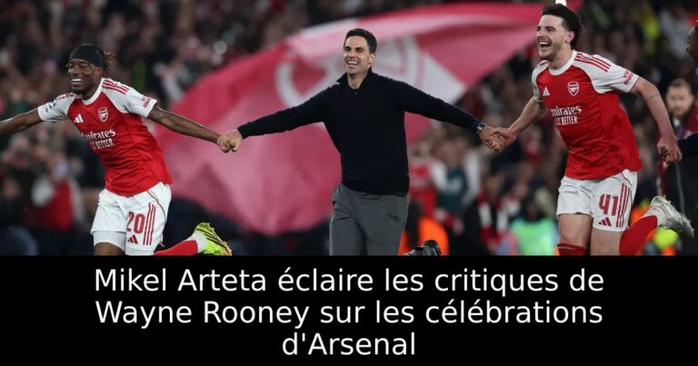 Mikel Arteta éclaire les critiques de Wayne Rooney sur les célébrations d'Arsenal