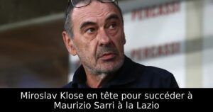 Miroslav Klose en tête pour succéder à Maurizio Sarri à la Lazio
