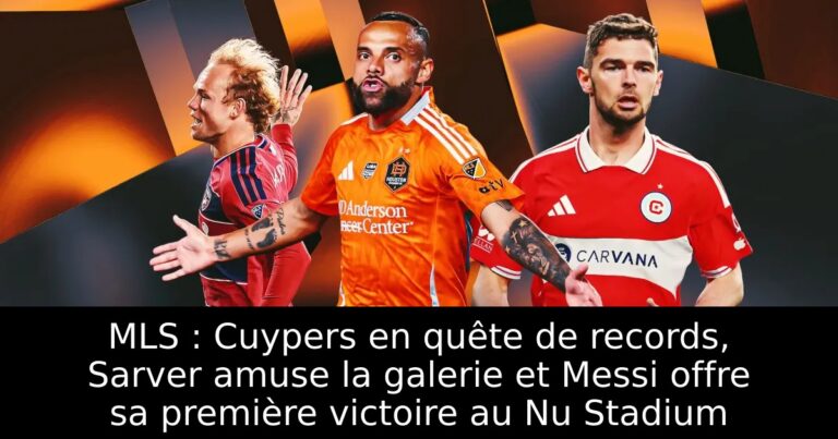 MLS : Cuypers en quête de records, Sarver amuse la galerie et Messi offre sa première victoire au Nu Stadium