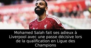 Mohamed Salah fait ses adieux à Liverpool avec une passe décisive lors de la qualification en Ligue des Champions