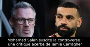 Mohamed Salah suscite la controverse : une critique acerbe de Jamie Carragher